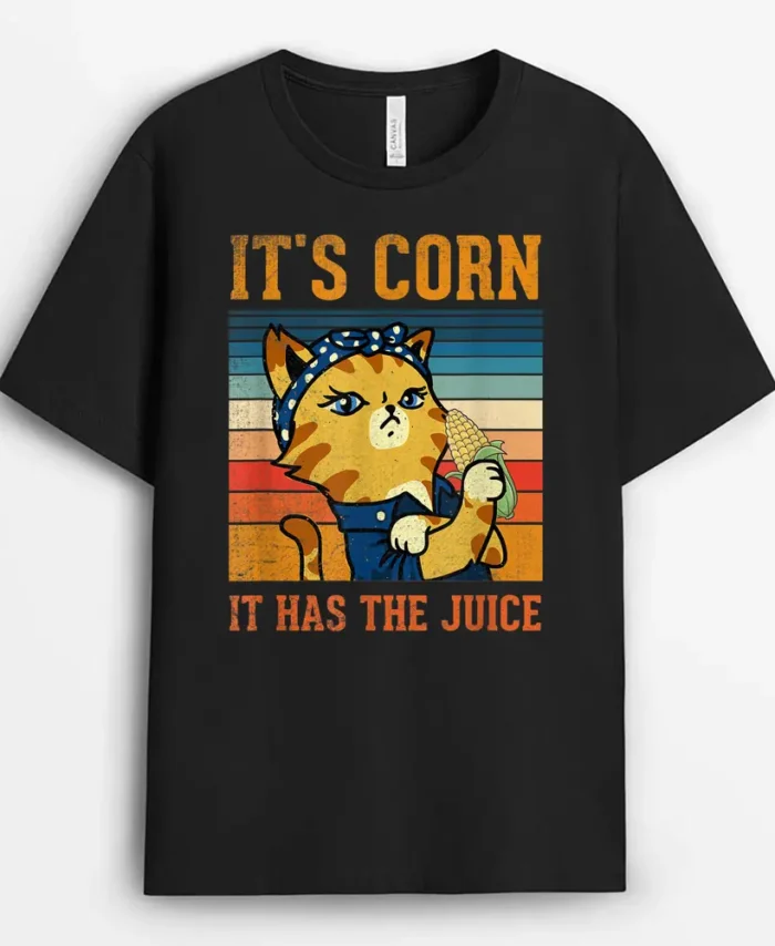Corn It Has The Juice Vintage Cat Lovers Funny Corns Ver 1, Funny Cat Lover Gift T-Shirt