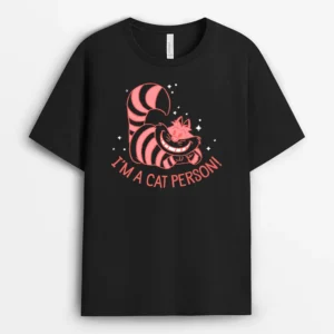 Disney Alice In Wonderland Cheshire Cat Im A Cat Person, Funny Cat Lover Gift T-Shirt
