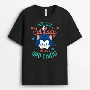 Disney Figaro You Say Cat Lady Like Itu2019S A Bad Thing, Funny Cat Lover Gift T-Shirt