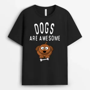Dogs Are Awesome Dog Lovers With Dogs On Them Cute, Funny Cat Lover Gift T-Shirt