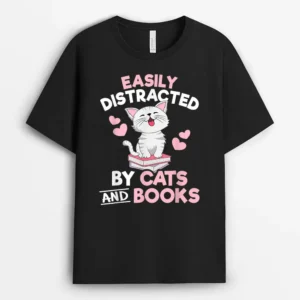 Easily Distracted By Cats And Books Cute Cat Book Lover, Funny Cat Lover Gift T-Shirt