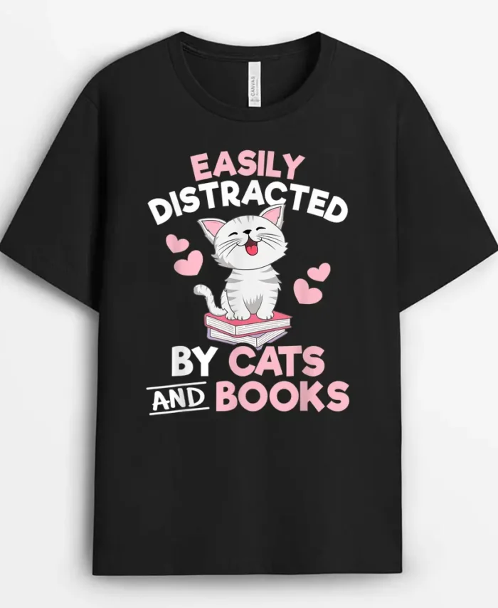 Easily Distracted By Cats And Books Cute Cat Book Lover, Funny Cat Lover Gift T-Shirt