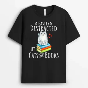 Easily Distracted By Cats And Books Funny Cat Book Lover, Funny Cat Lover Gift T-Shirt
