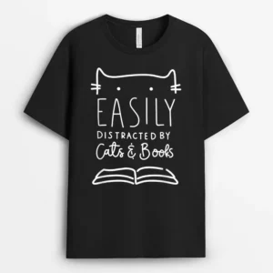 Easily Distracted Cats And Books Funny Gift For Cat Lovers, Funny Cat Lover Gift T-Shirt