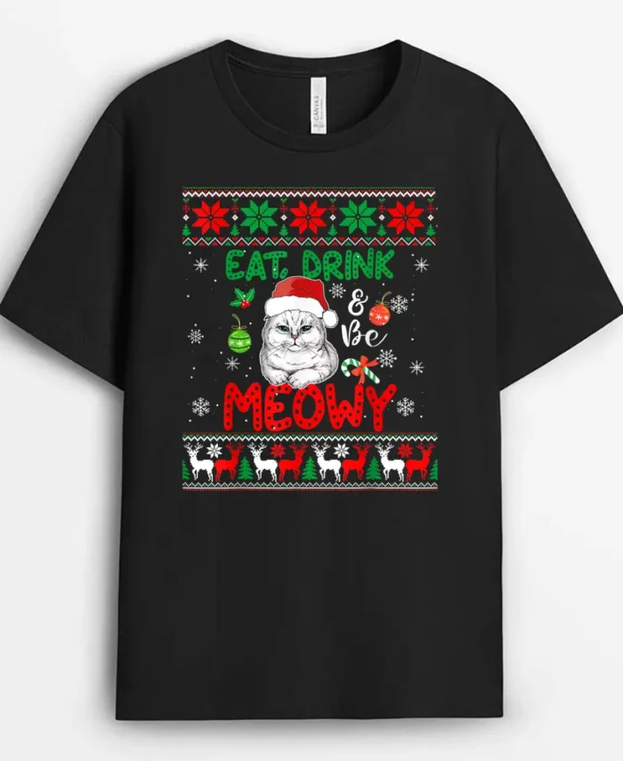 Eat Drink And Be Meowy Funny Christmas Cat Outfit, Funny Cat Lover Gift T-Shirt