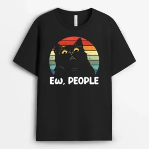Ew People Funny Black Cat Lover For Women Men Fun Cat Saying, Funny Cat Lover Gift T-Shirt