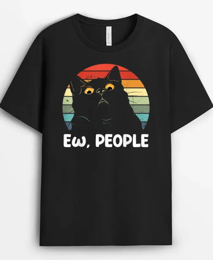 Ew People Funny Black Cat Lover For Women Men Fun Cat Saying, Funny Cat Lover Gift T-Shirt