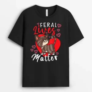 Feral Lives Matter Rescue Cat Adoption Cat Rescuer1, Funny Cat Lover Gift T-Shirt
