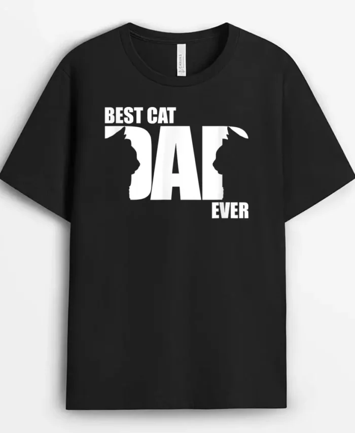 Funny Cat Daddy Best Cat Dad Ever, Funny Cat Lover Gift T-Shirt