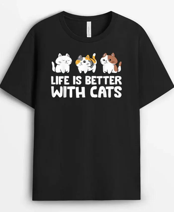 Funny Cat Lover Cute Kittens Life Is Better With Cats, Funny Cat Lover Gift T-Shirt