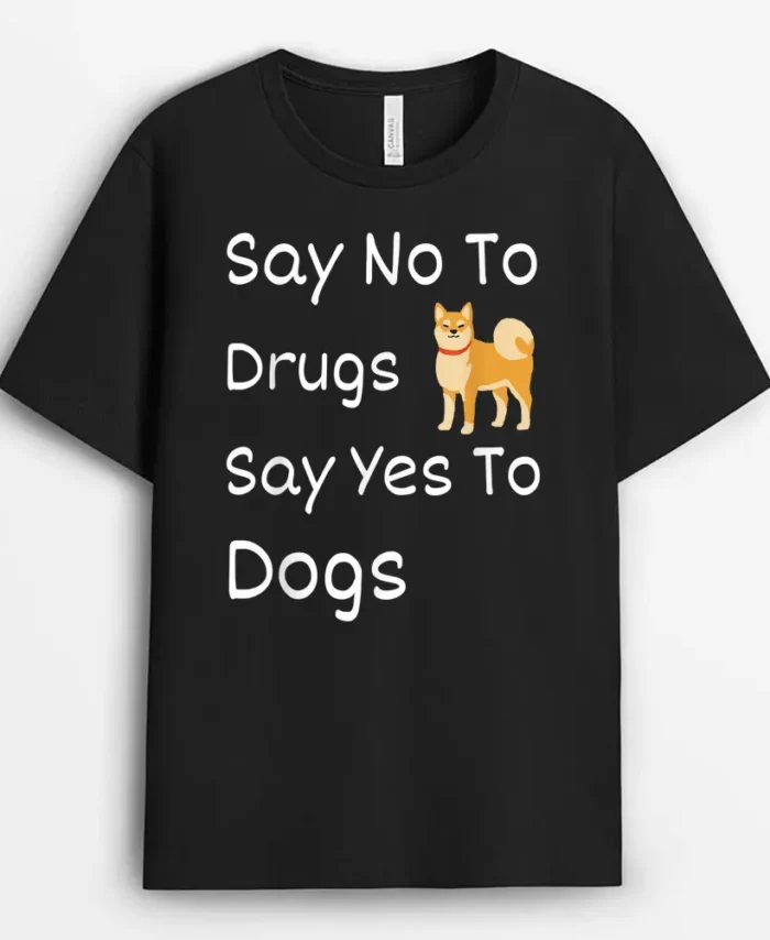Say No To Drugs Say Yes To Dogs Red Ribbon Week, Funny Dog Lover Gift T-Shirt