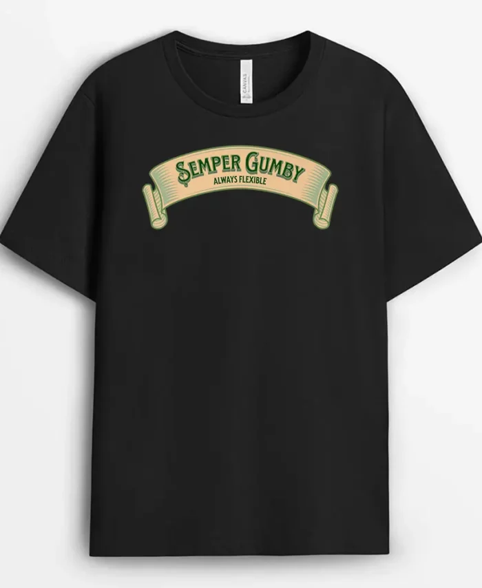 Semper Gumby Always Flexible Military Motto In Dog Latin, Funny Dog Lover Gift T-Shirt