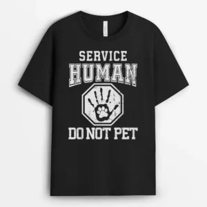 Service Human Design Do Not Pet Funny Dog Lover Quote Print, Funny Dog Lover Gift T-Shirt