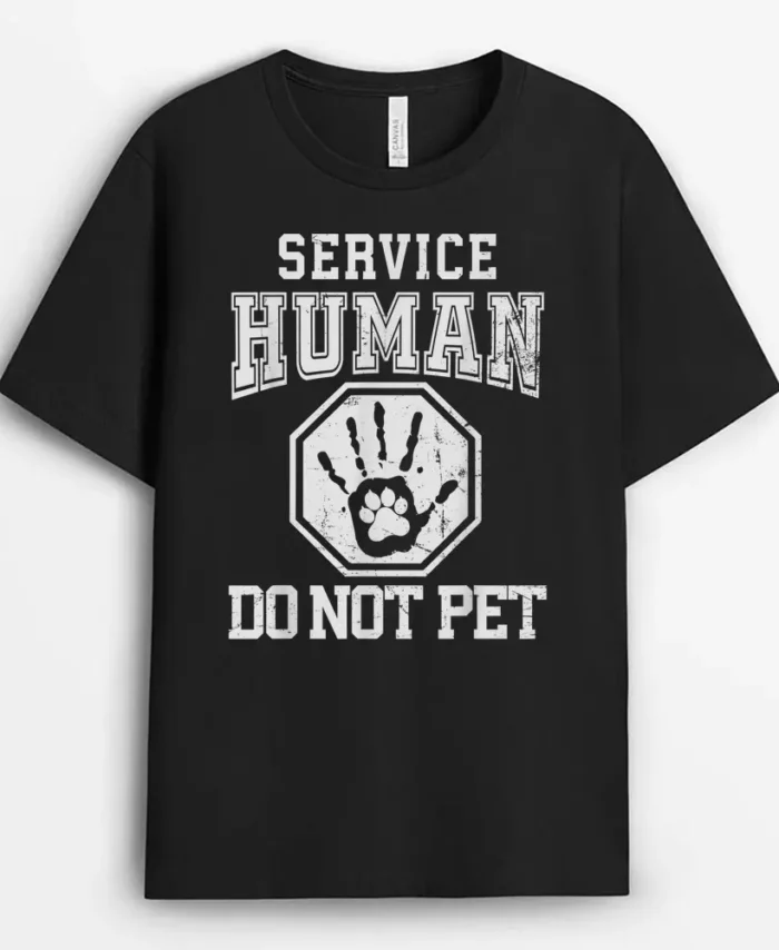 Service Human Design Do Not Pet Funny Dog Lover Quote Print, Funny Dog Lover Gift T-Shirt